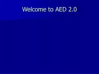 Welcome to AED 2.0