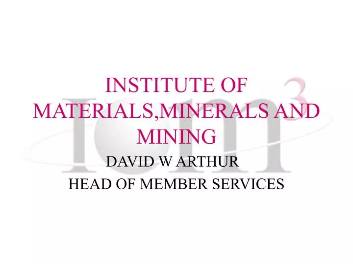 institute of materials minerals and mining