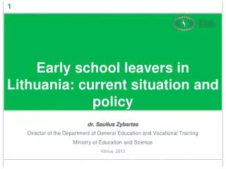 Early school leavers in Lithuania: current situation and policy