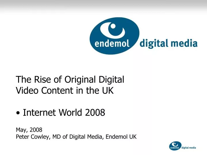 may 2008 peter cowley md of digital media endemol uk
