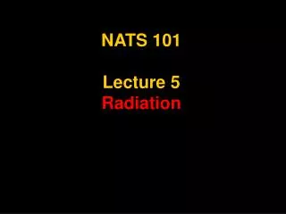 NATS 101 Lecture 5 Radiation