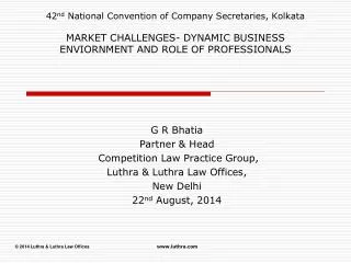 G R Bhatia Partner &amp; Head Competition Law Practice Group, Luthra &amp; Luthra Law Offices, New Delhi