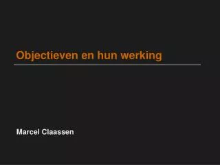 objectieven en hun werking