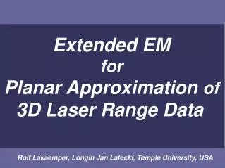 Extended EM for Planar Approximation of 3D Laser Range Data