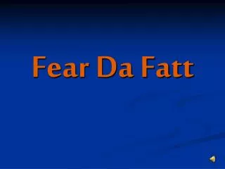 Fear Da Fatt