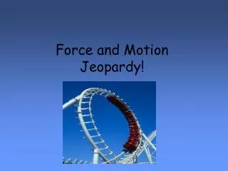 Force and Motion Jeopardy!