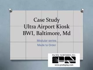 Case Study Ultra Airport Kiosk BWI, Baltimore, Md