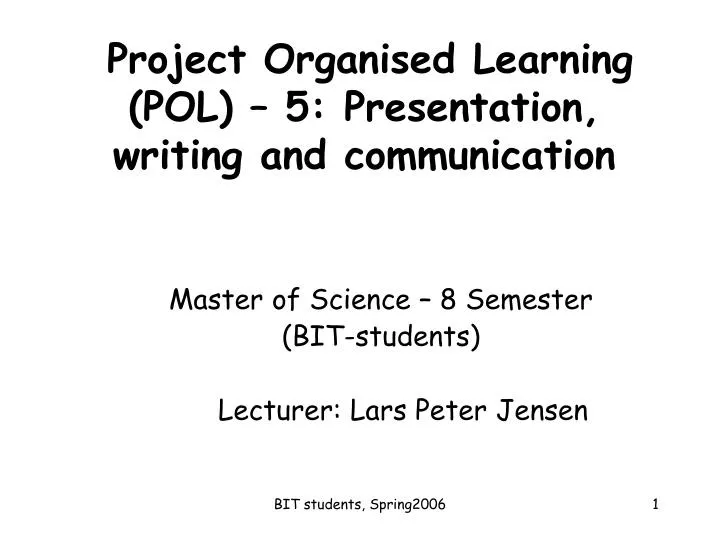 project organised learning pol 5 presentation writing and communication
