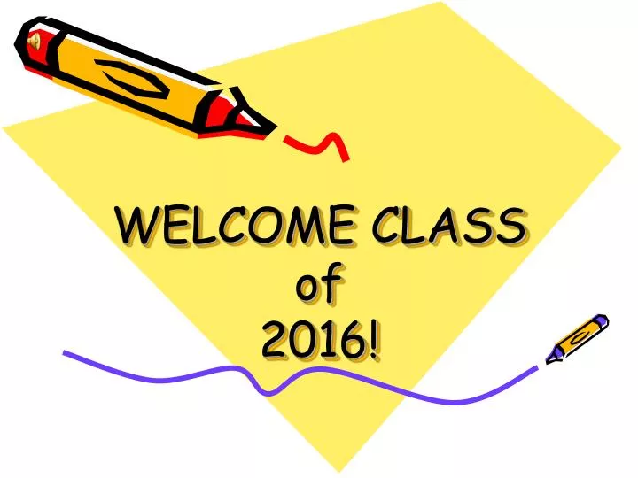 welcome class of 2016