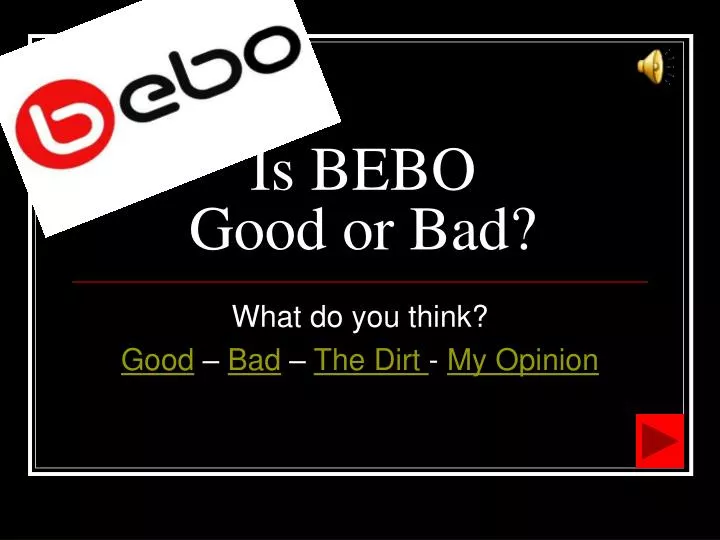 is bebo good or bad