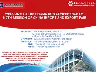 WELCOME TO THE PROMOTION CONFERENCE OF 110TH SESSION OF CHINA IMPORT AND EXPORT FAIR