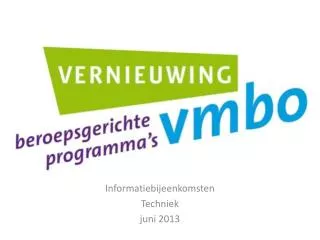 informatiebijeenkomsten techniek juni 2013