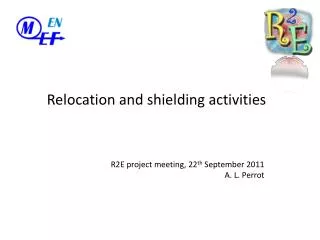 Relocation and shielding activities