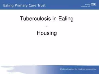 Tuberculosis in Ealing - Housing