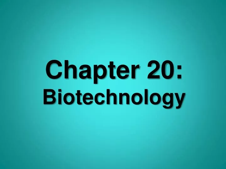 chapter 20 biotechnology