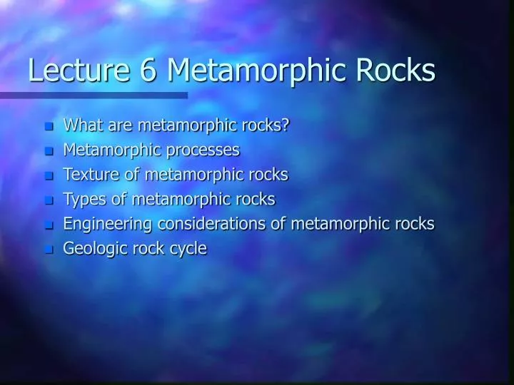 lecture 6 metamorphic rocks