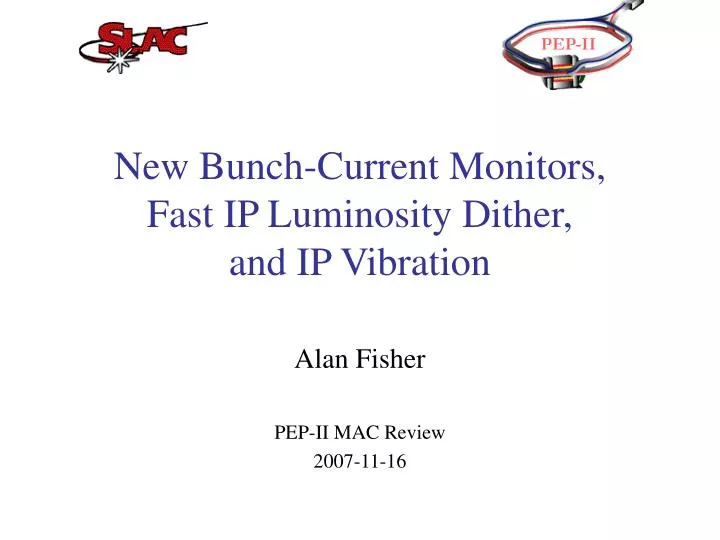 new bunch current monitors fast ip luminosity dither and ip vibration