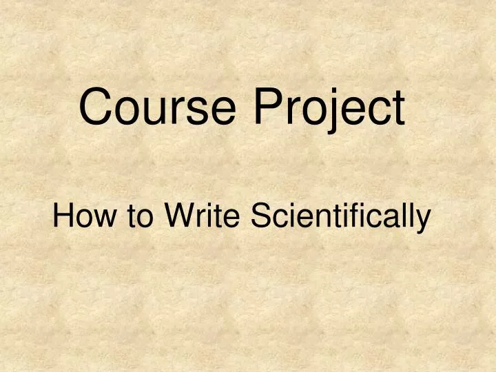 course project how to write scientifically