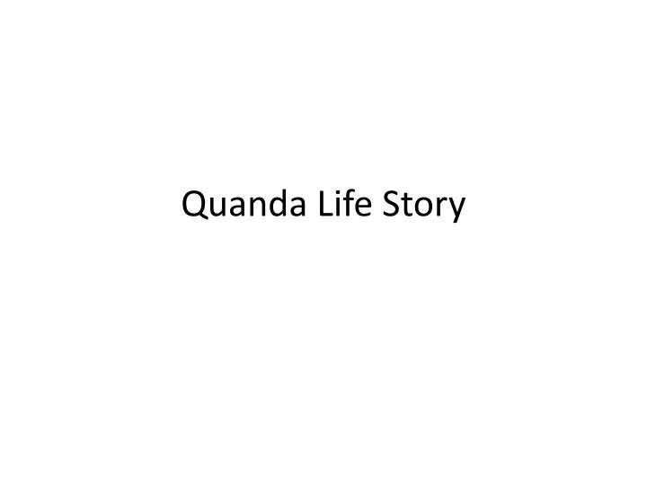 quanda life story