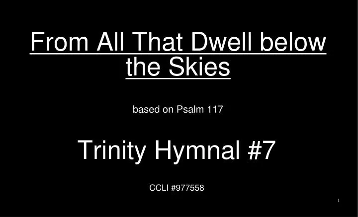 from all that dwell below the skies