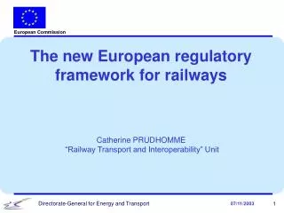 The new European regulatory framework for railways Catherine PRUDHOMME