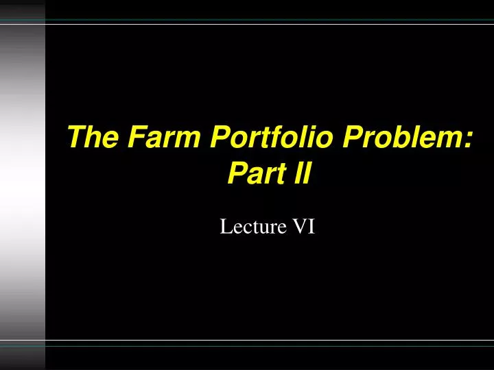 the farm portfolio problem part ii