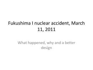 Fukushima I nuclear accident, March 11, 2011