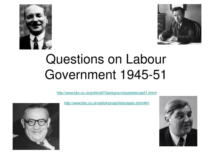 questions on labour government 1945 51