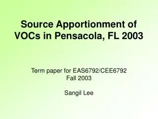 Source Apportionment of VOCs in Pensacola, FL 2003