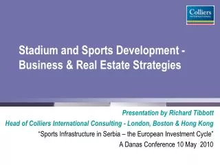Stadium and Sports Development - Business &amp; Real Estate Strategies
