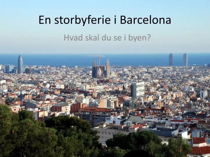 en storbyferie i barcelona