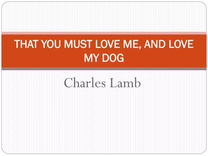 that you must love me and love my dog