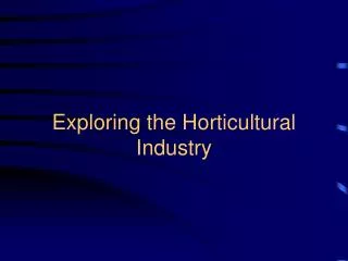 Exploring the Horticultural Industry