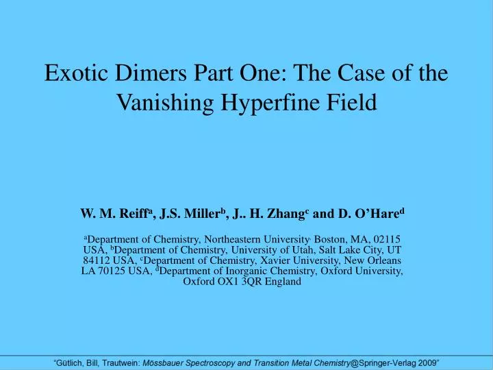 exotic dimers part one the case of the vanishing hyperfine field