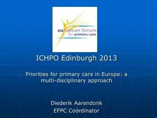ICHPO Edinburgh 2013 Priorities for primary care in Europe: a multi-disciplinary approach