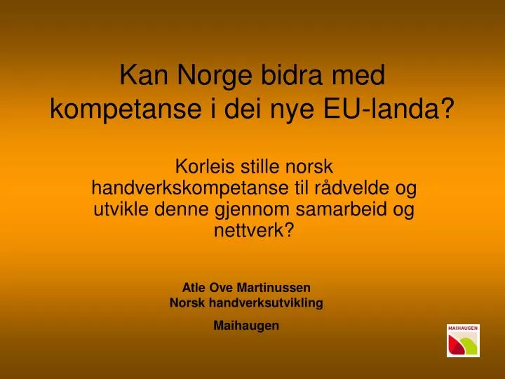 kan norge bidra med kompetanse i dei nye eu landa