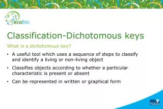 Classification-Dichotomous keys What is a dichotomous key?