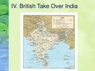 IV. British Take Over India