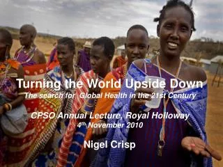 Turning the World Upside Down The search for Global Health in the 21st Century