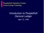 PeopleSoft Solution Center Cross Group Training - slide 1