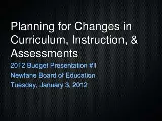 Planning for Changes in Curriculum, Instruction, &amp; Assessments