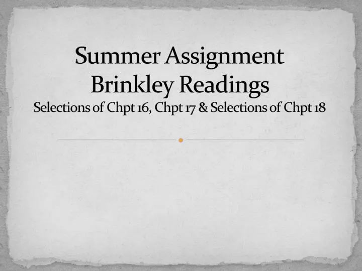 summer assignment brinkley readings selections of chpt 16 chpt 17 selections of chpt 18