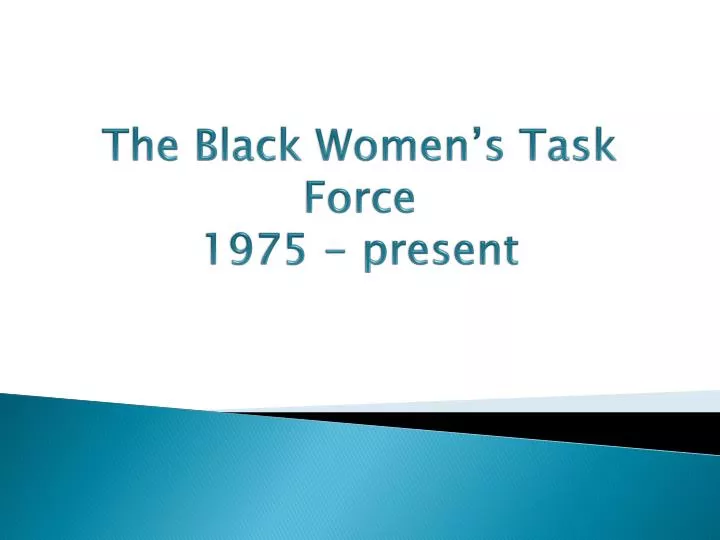 the black women s task force 1975 present