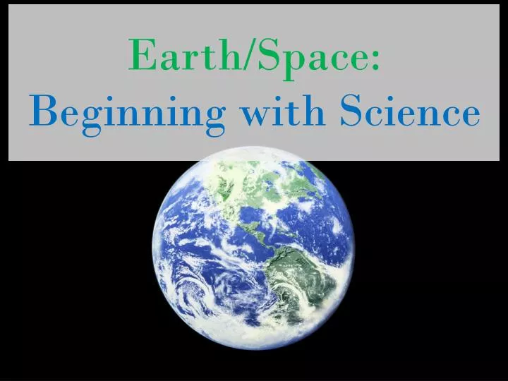 earth space beginning with science