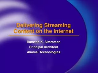 Delivering Streaming Content on the Internet