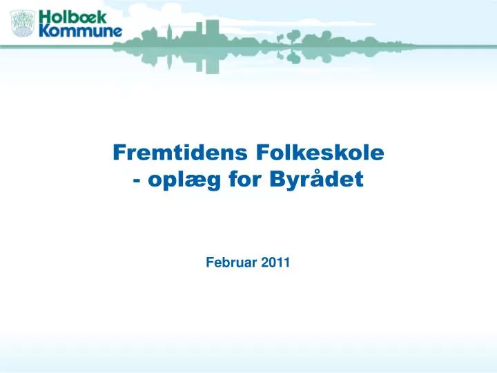 fremtidens folkeskole opl g for byr det