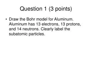 Question 1 (3 points)