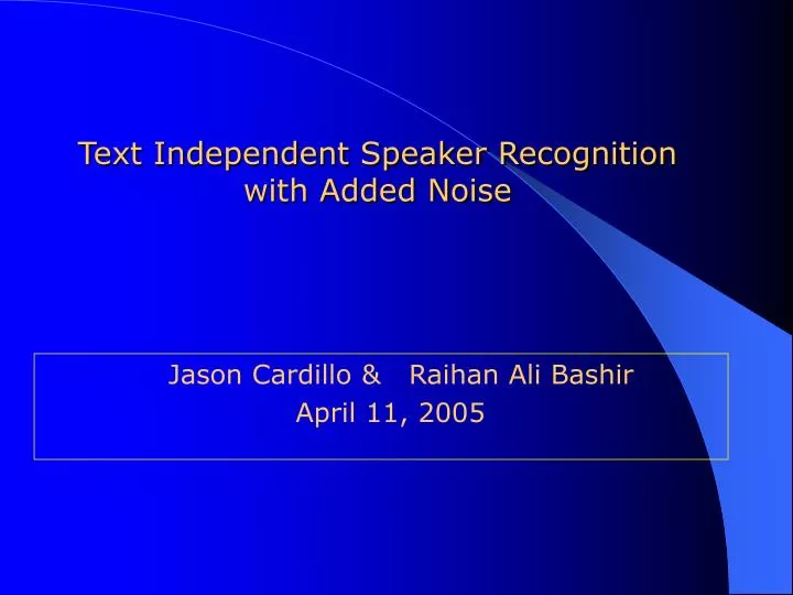 text independent speaker recognition with added noise