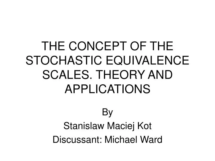 the concept of the stochastic equivalence scales theory and applications
