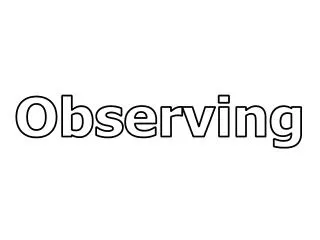 Observing